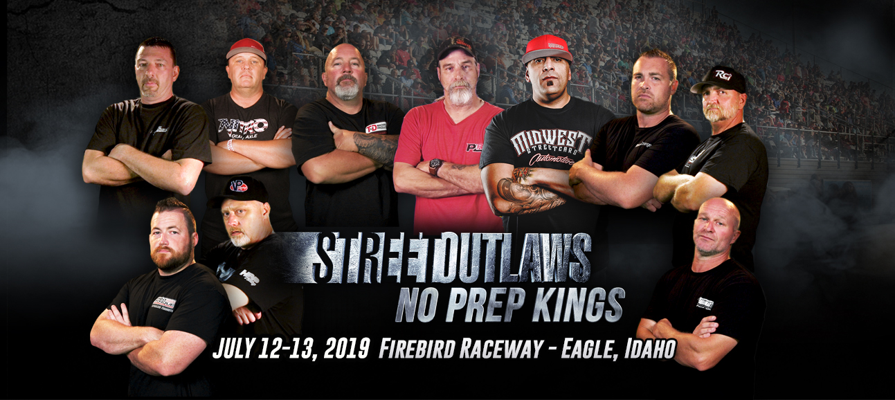 STREET OUTLAWS | NO PREP KINGS | JULY 12-13